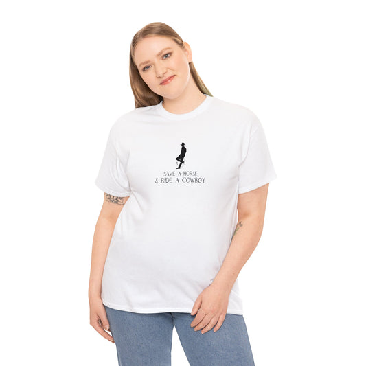 Save a Horse & Ride a Cowboy - Unisex Heavy Cotton Tee